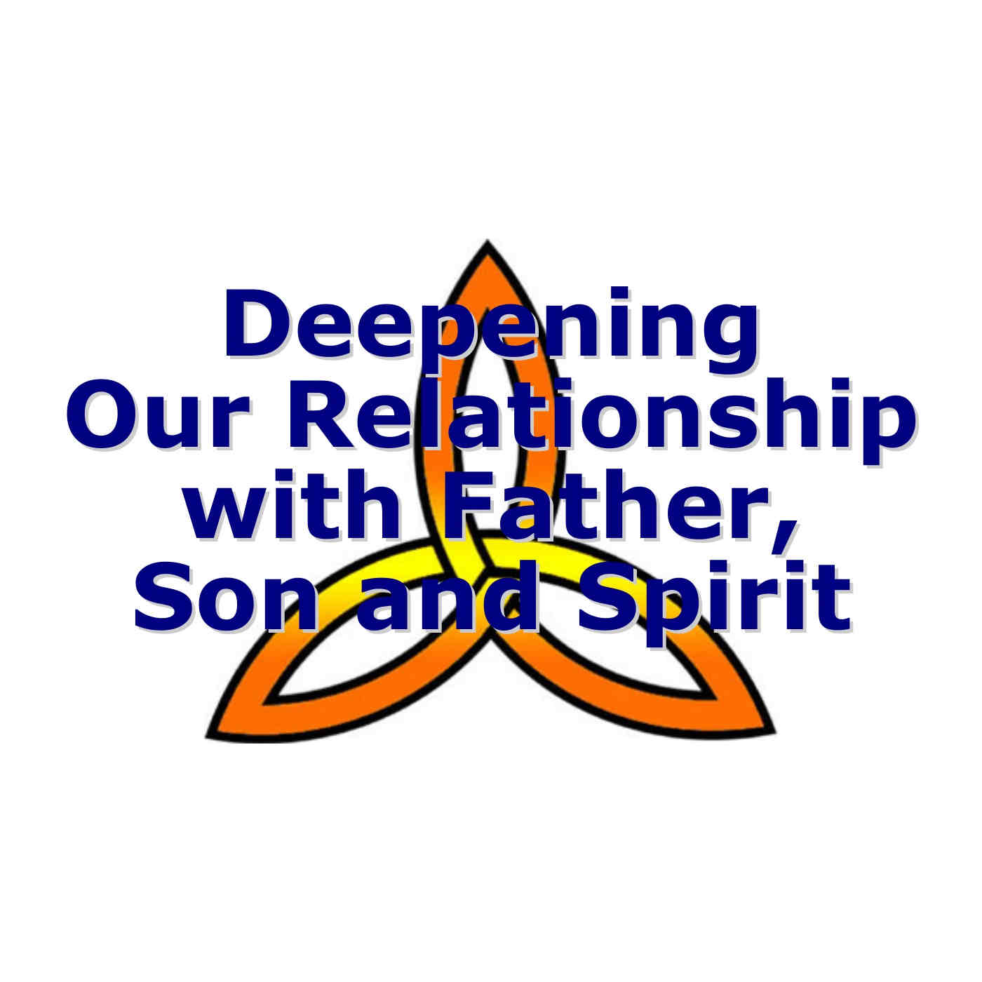 9. Eph 2-5 Deepening our Relationship with Father, Son ＆ Spirit ...